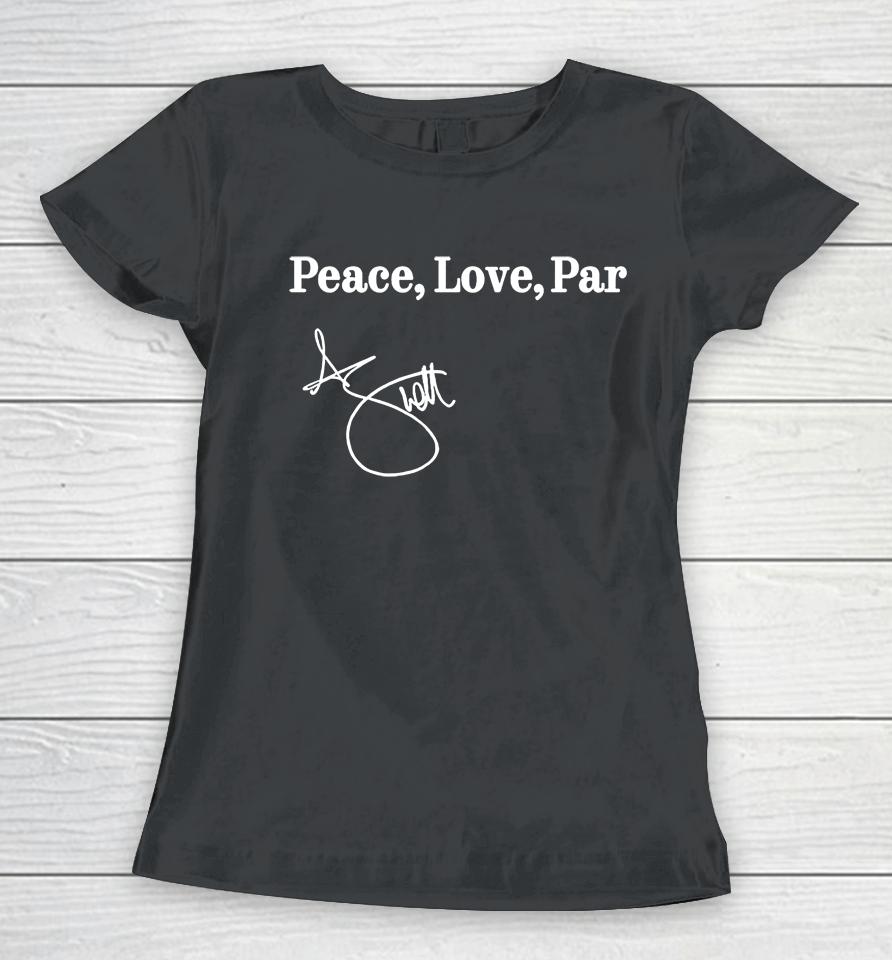 Adam Scott Peace Love Par Women T-Shirt