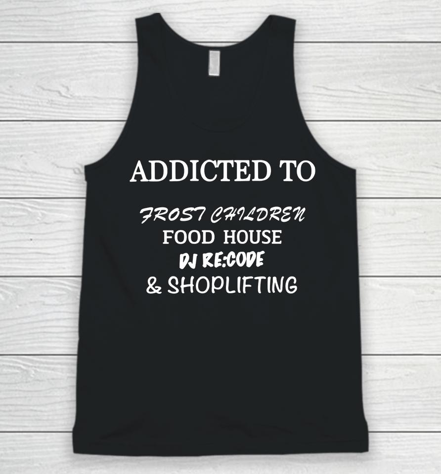 Addicted To Frost Children Food House Dj Recode Shoplifting Unisex Tank Top