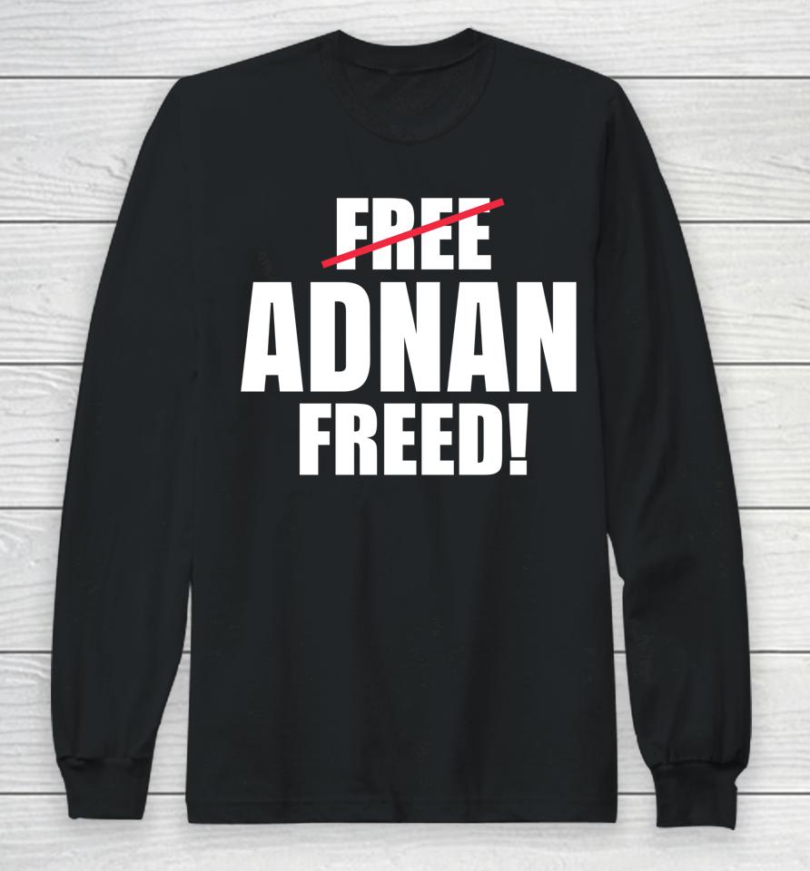 Adnan Freed Free Adnan Long Sleeve T-Shirt