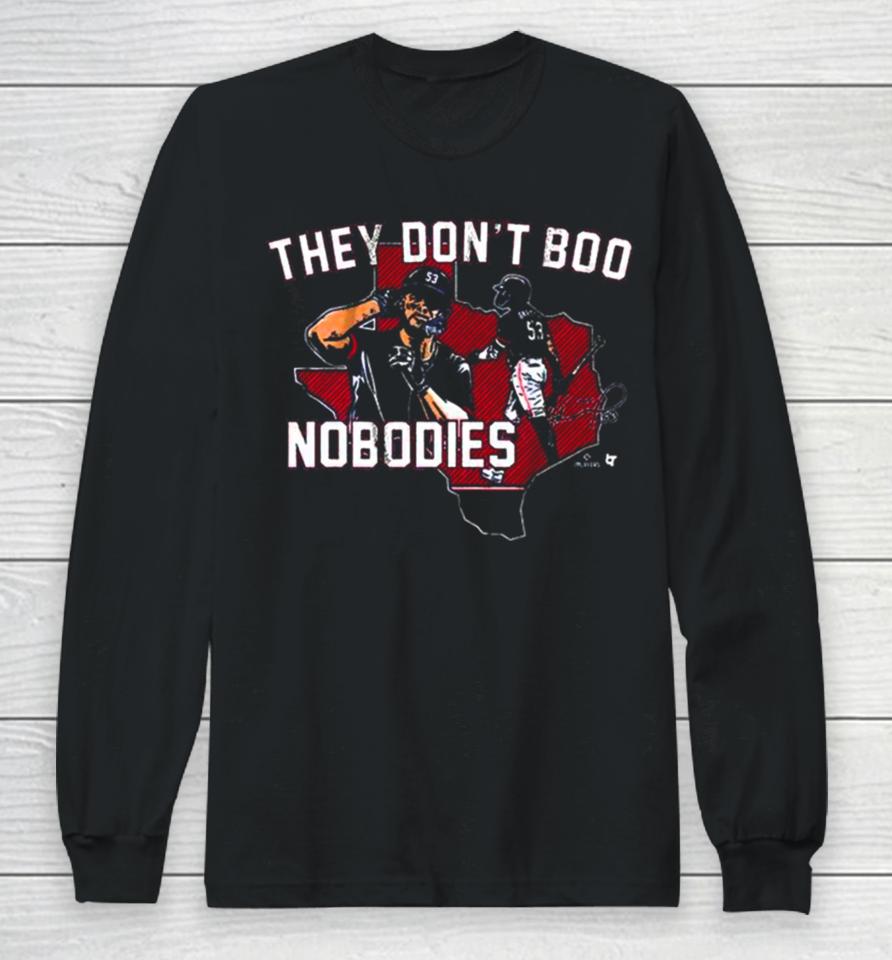Adolis Garcia They Don’t Boo Nobodies Signature Long Sleeve T-Shirt