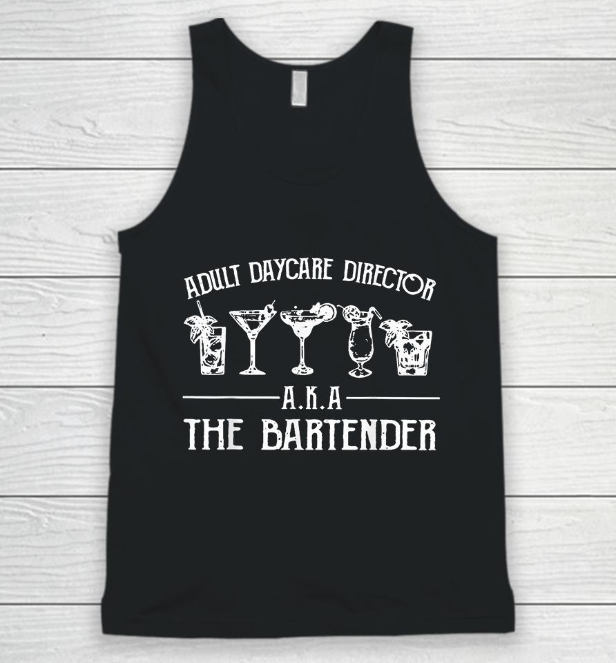 Adult Daycare Director Aka The Bartender Unisex Tank Top