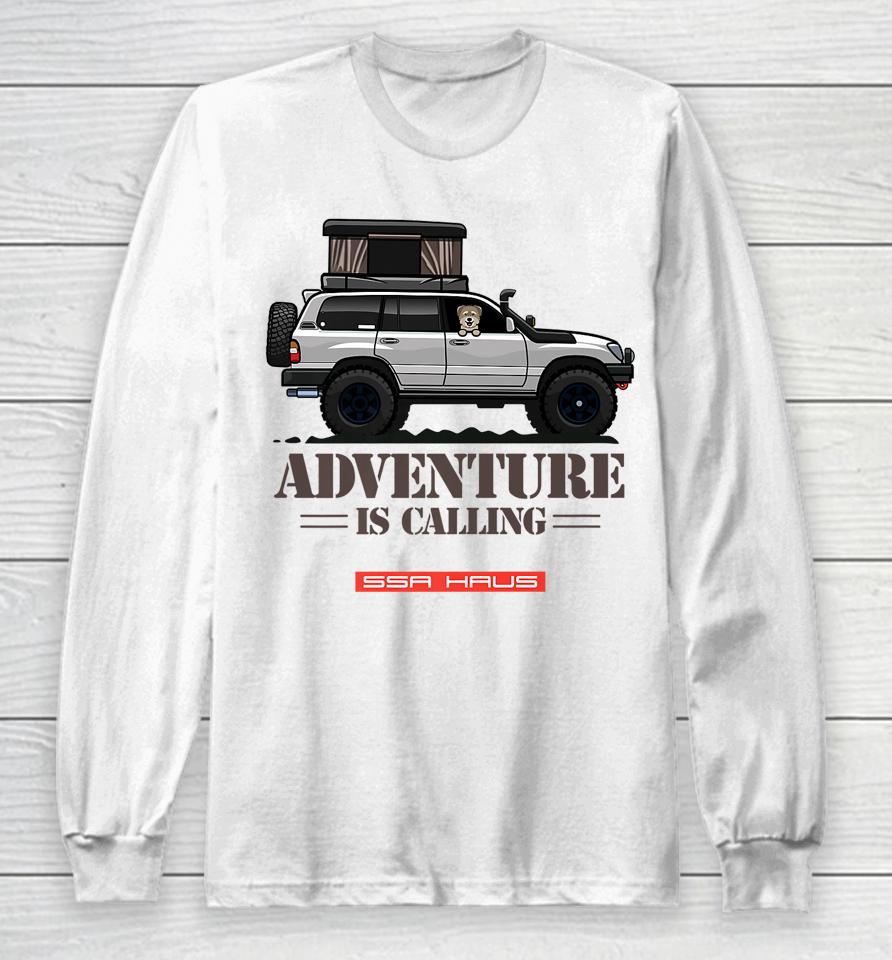 Adventure Is Calling By Ssa Haus Off-Road Overlanding Long Sleeve T-Shirt
