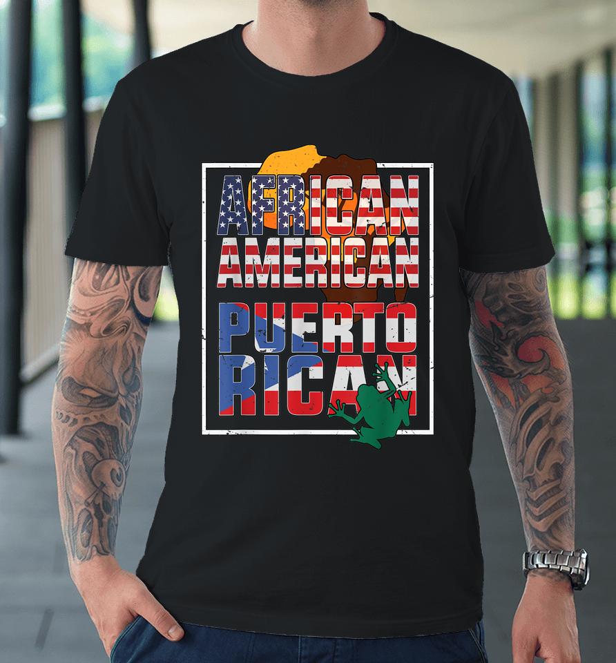 African American And Puerto Rican Flag American Puerto Rican Premium T-Shirt