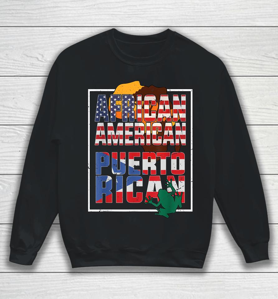 African American And Puerto Rican Flag American Puerto Rican Sweatshirt