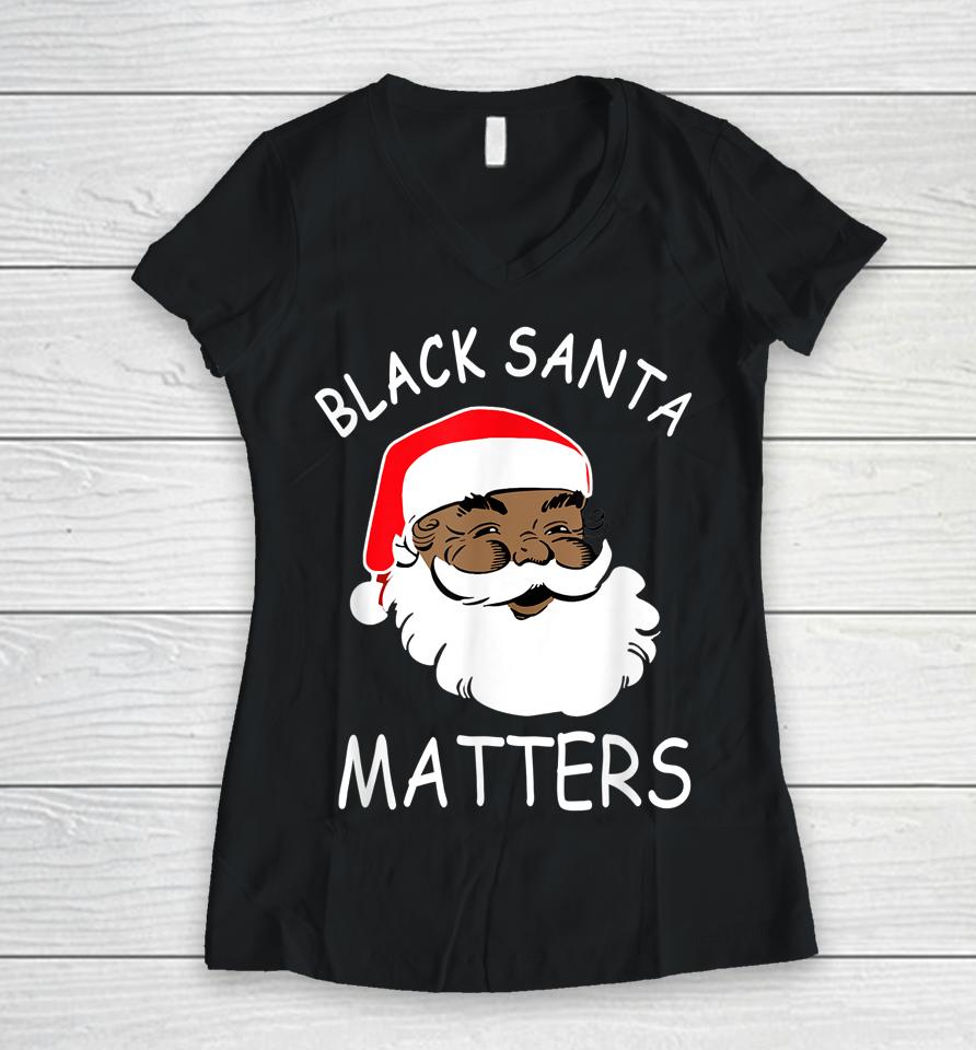 African American Santa Black Matters Christmas Pajama Family Women V-Neck T-Shirt