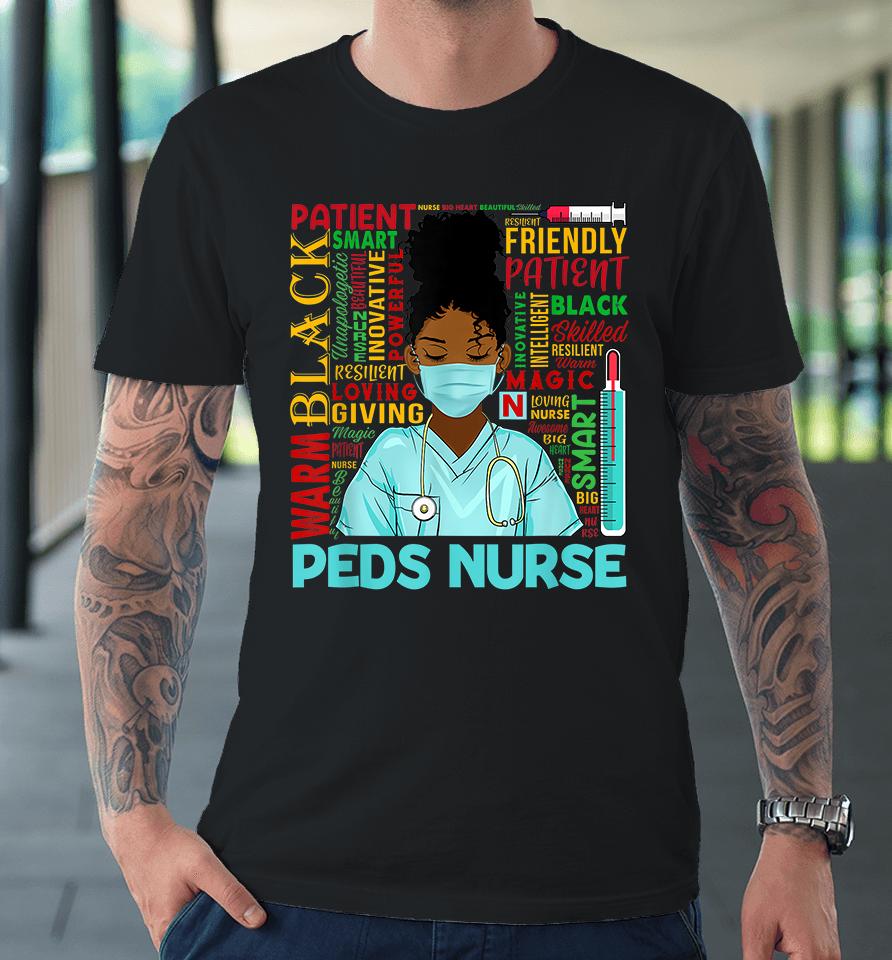 African American Women Black Peds Nurse Black History Month Premium T-Shirt