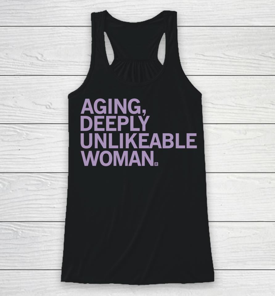 Aging Deeply Unlikeable Woman Racerback Tank