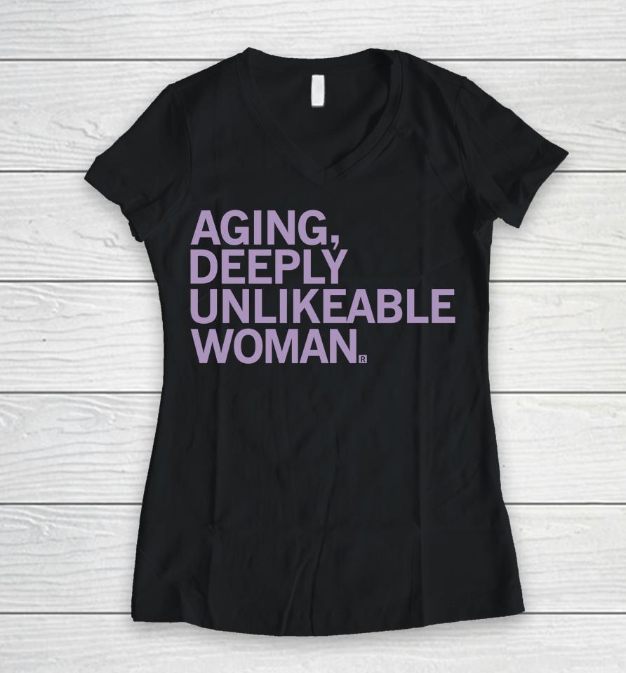 Aging Deeply Unlikeable Woman Women V-Neck T-Shirt