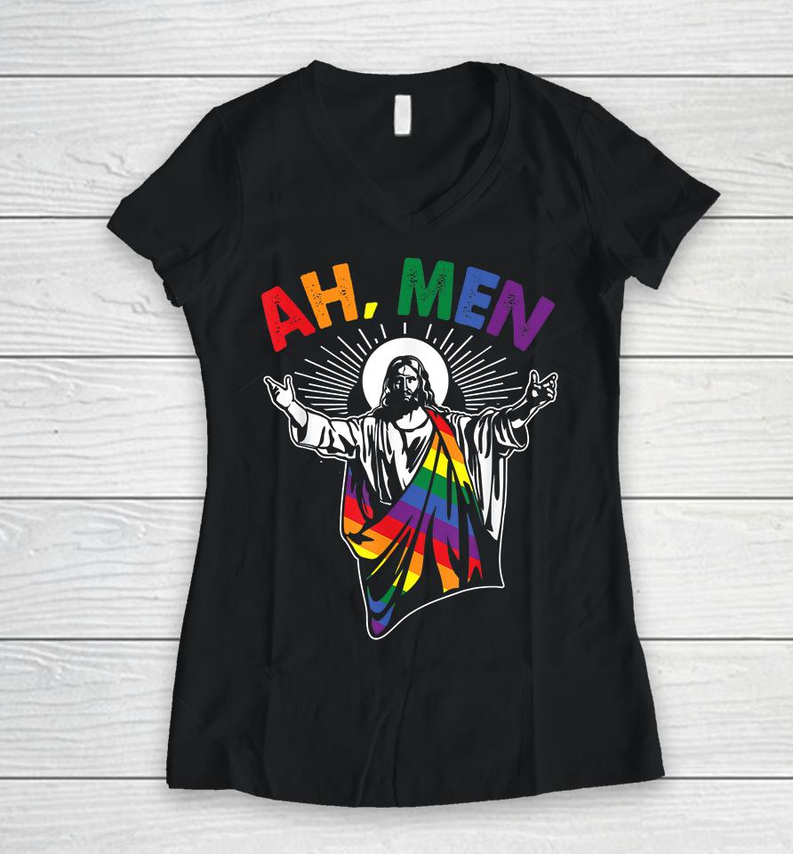 Ah Men Funny Lgbt Gay Pride Jesus Rainbow Flag Christian Women V-Neck T-Shirt