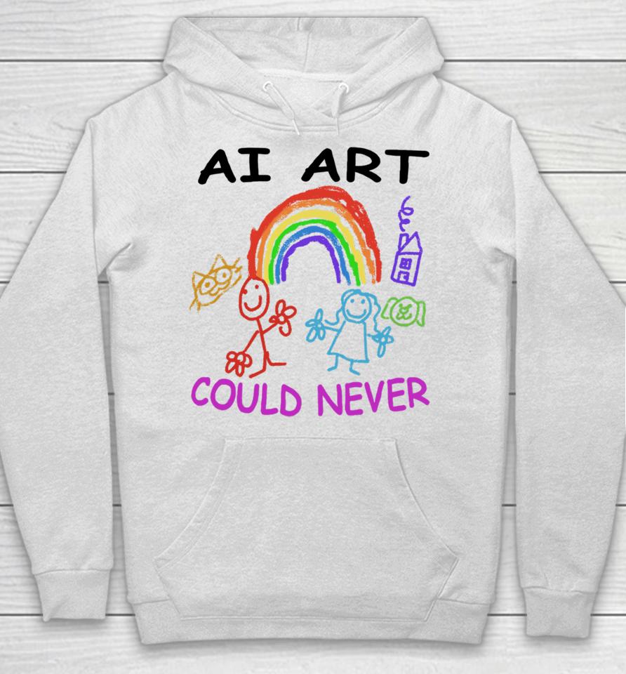 Ai Art Could Never Hoodie