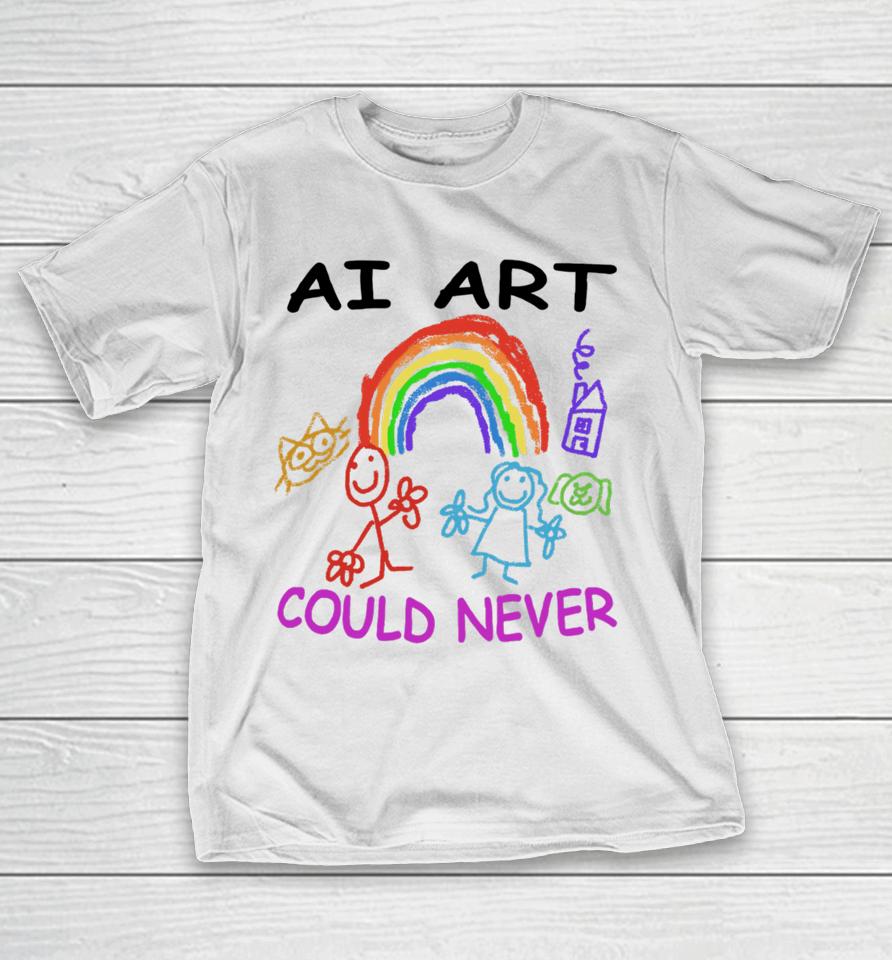 Ai Art Could Never T-Shirt