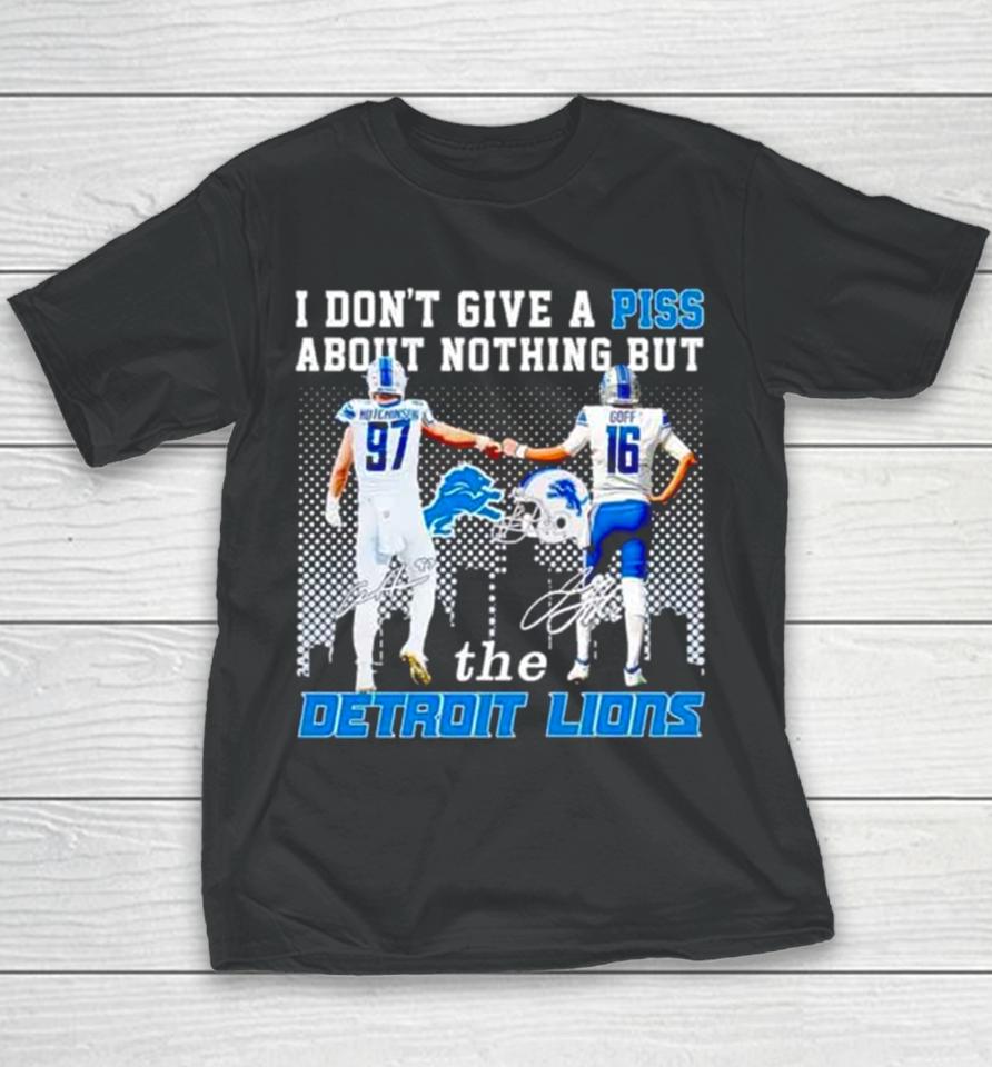 Aidan Hutchinson And Jared Goff I Don’t Give A Piss About Nothing But The Detroit Lions Youth T-Shirt