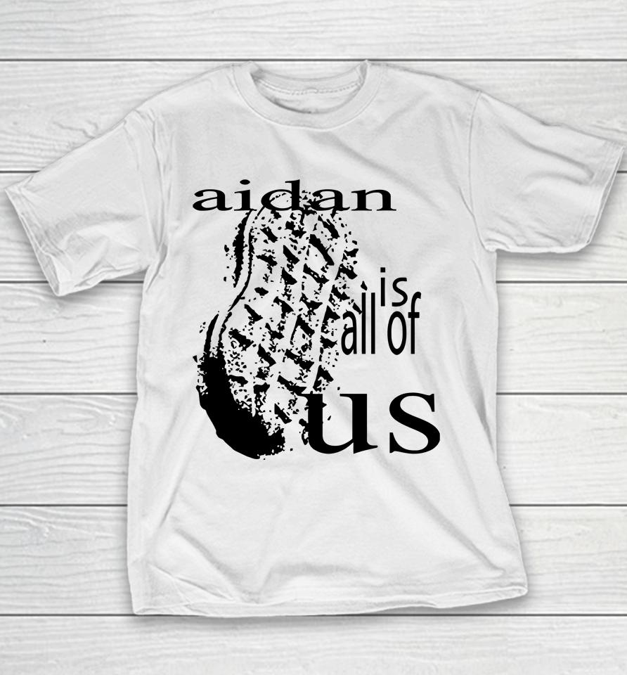 Aidan Is All Of Us Youth T-Shirt