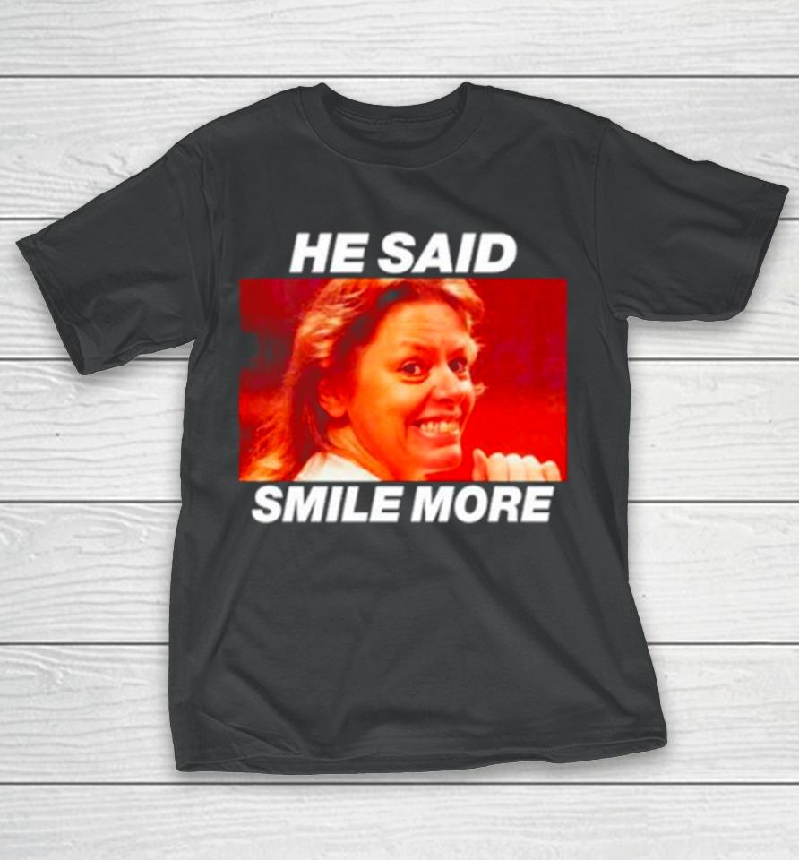 Aileen Wuornos He Said Smile More T-Shirt