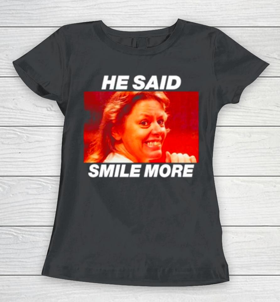 Aileen Wuornos He Said Smile More Women T-Shirt