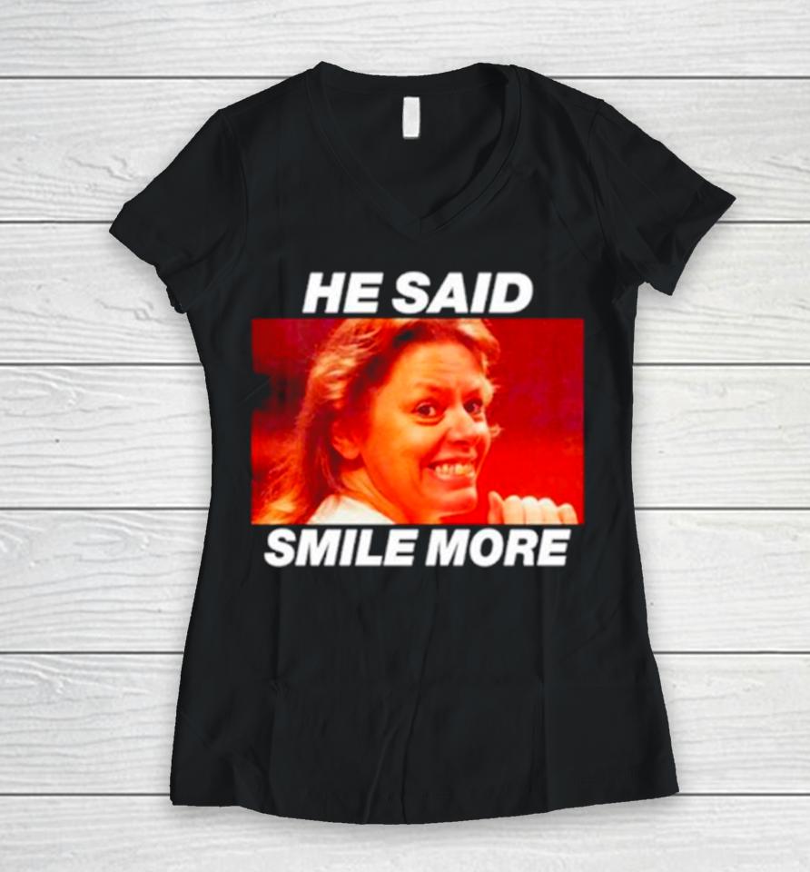 Aileen Wuornos He Said Smile More Women V-Neck T-Shirt