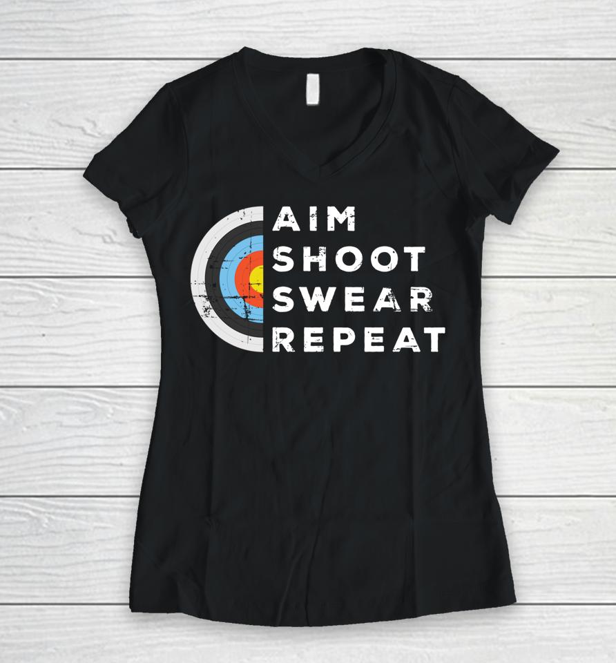 Aim Shoot Swear Repeat Archery Women V-Neck T-Shirt