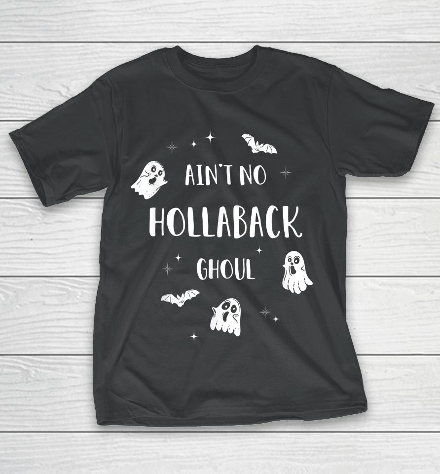 Ain't No Hollaback Ghoul Halloween Boo T-Shirt