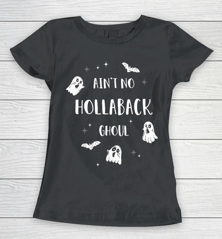 Ain't No Hollaback Ghoul Halloween Boo Women T-Shirt