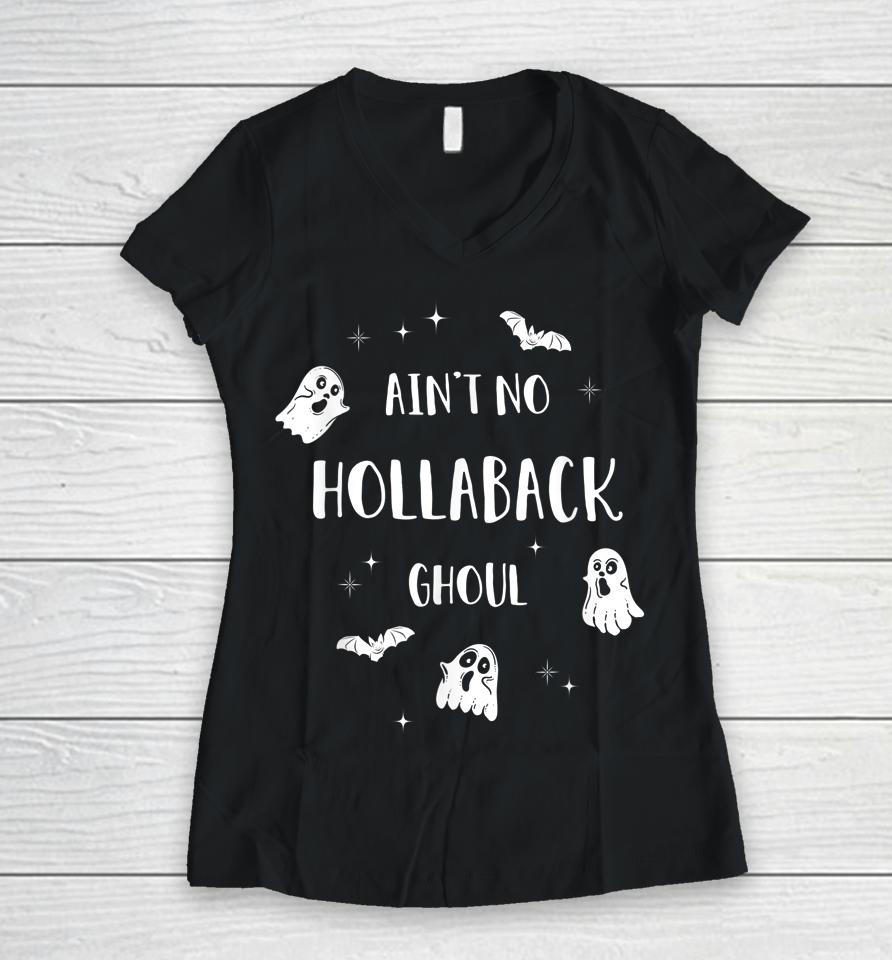 Ain't No Hollaback Ghoul Halloween Boo Women V-Neck T-Shirt
