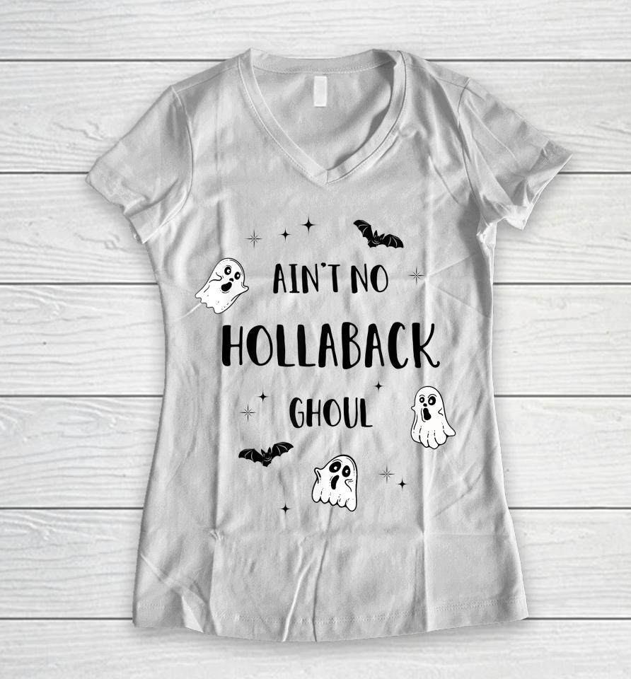 Ain't No Hollaback Ghoul Halloween Boo Women V-Neck T-Shirt
