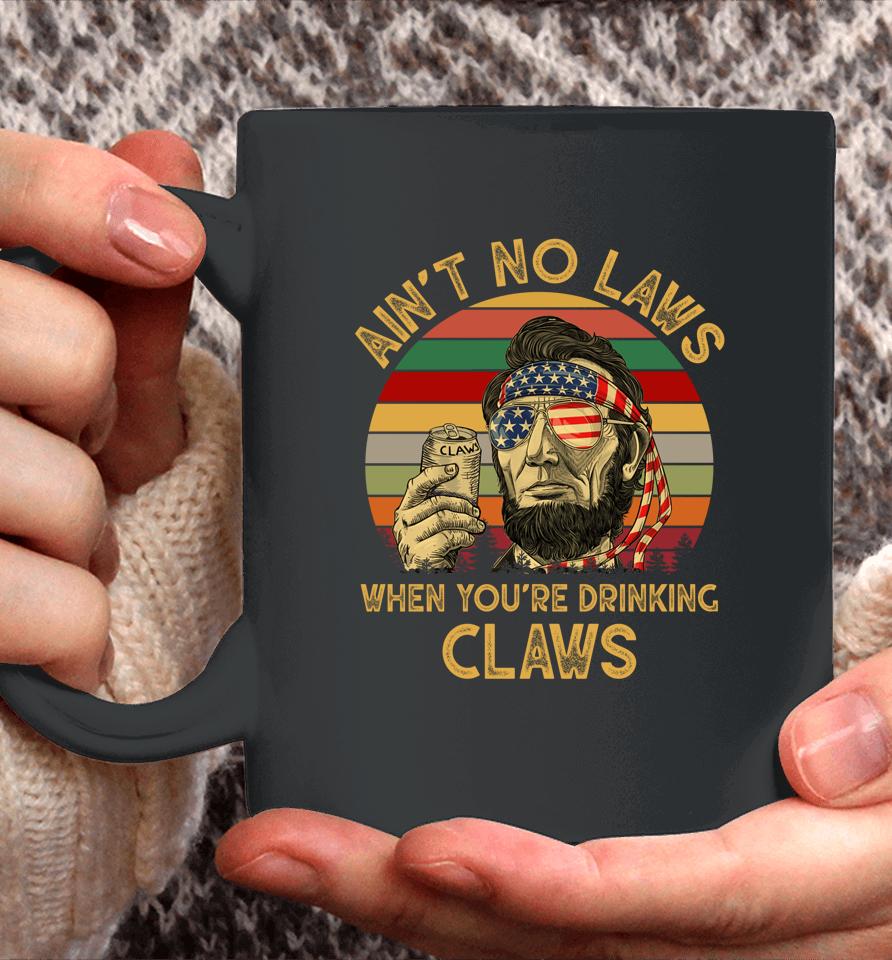 Ain't No Laws When You're Drinking Claws Vintage Coffee Mug