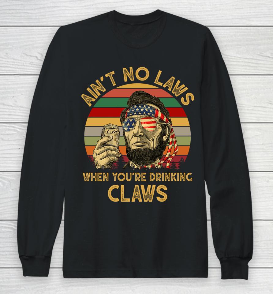 Ain't No Laws When You're Drinking Claws Vintage Long Sleeve T-Shirt