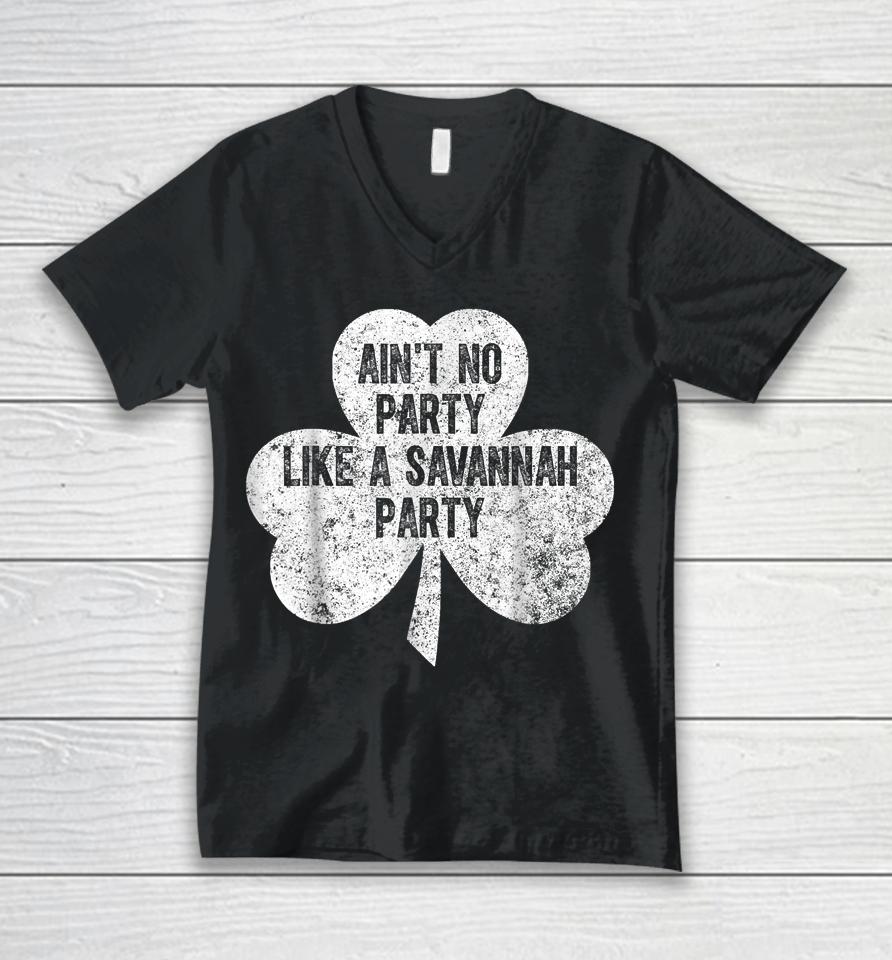 Ain't No Party Like A Savannah Party St Patrick's Day Unisex V-Neck T-Shirt