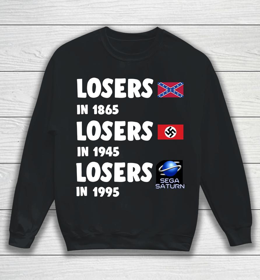 Airport Losers In 1865 Losers In 1945 Losers In1995 Sweatshirt