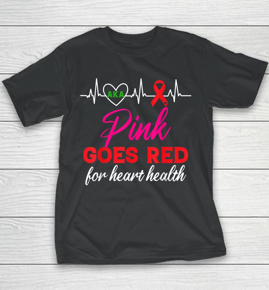 Aka Pink Goes Red For Heart Health Awareness Youth T-Shirt