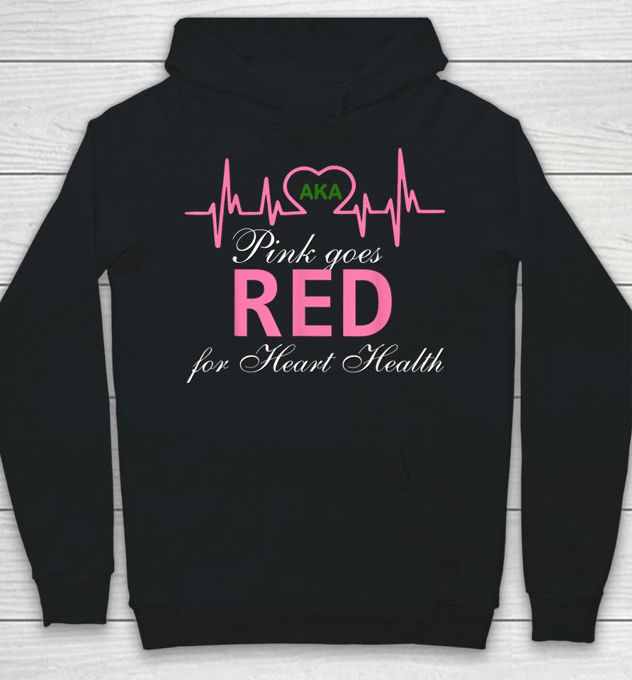 Aka Pink Goes Red For Heart Health Awareness Hoodie