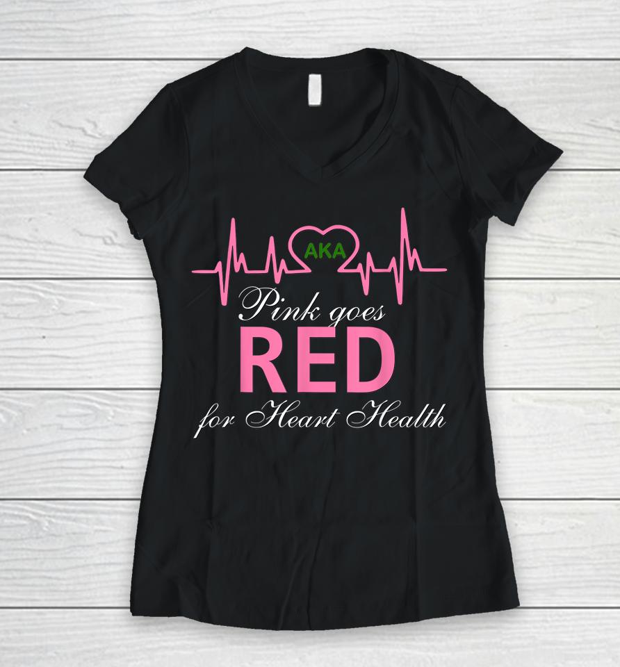 Aka Pink Goes Red For Heart Health Awareness Women V-Neck T-Shirt