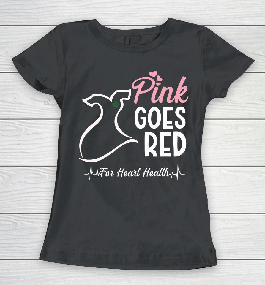 Aka Pink Goes Red For Heart Health Awareness Women T-Shirt