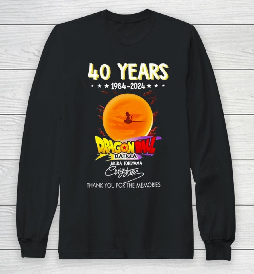 Akira Toriyama Dragon Ball Z Daima 40 Years 1984 2024 Thank You For The Memories Signature Long Sleeve T-Shirt