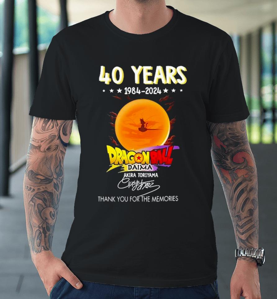 Akira Toriyama Dragon Ball Z Daima 40 Years 1984 2024 Thank You For The Memories Signature Premium T-Shirt
