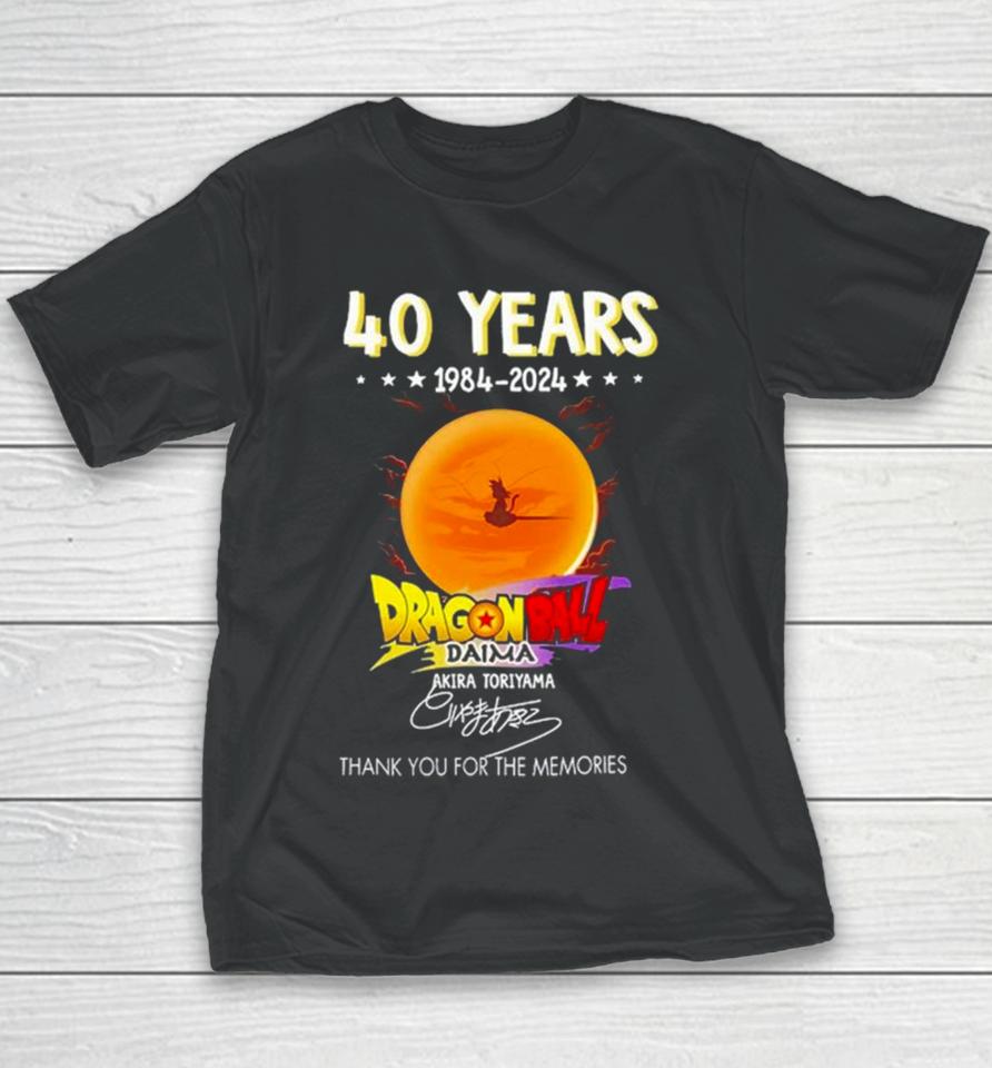 Akira Toriyama Dragon Ball Z Daima 40 Years 1984 2024 Thank You For The Memories Signature Youth T-Shirt