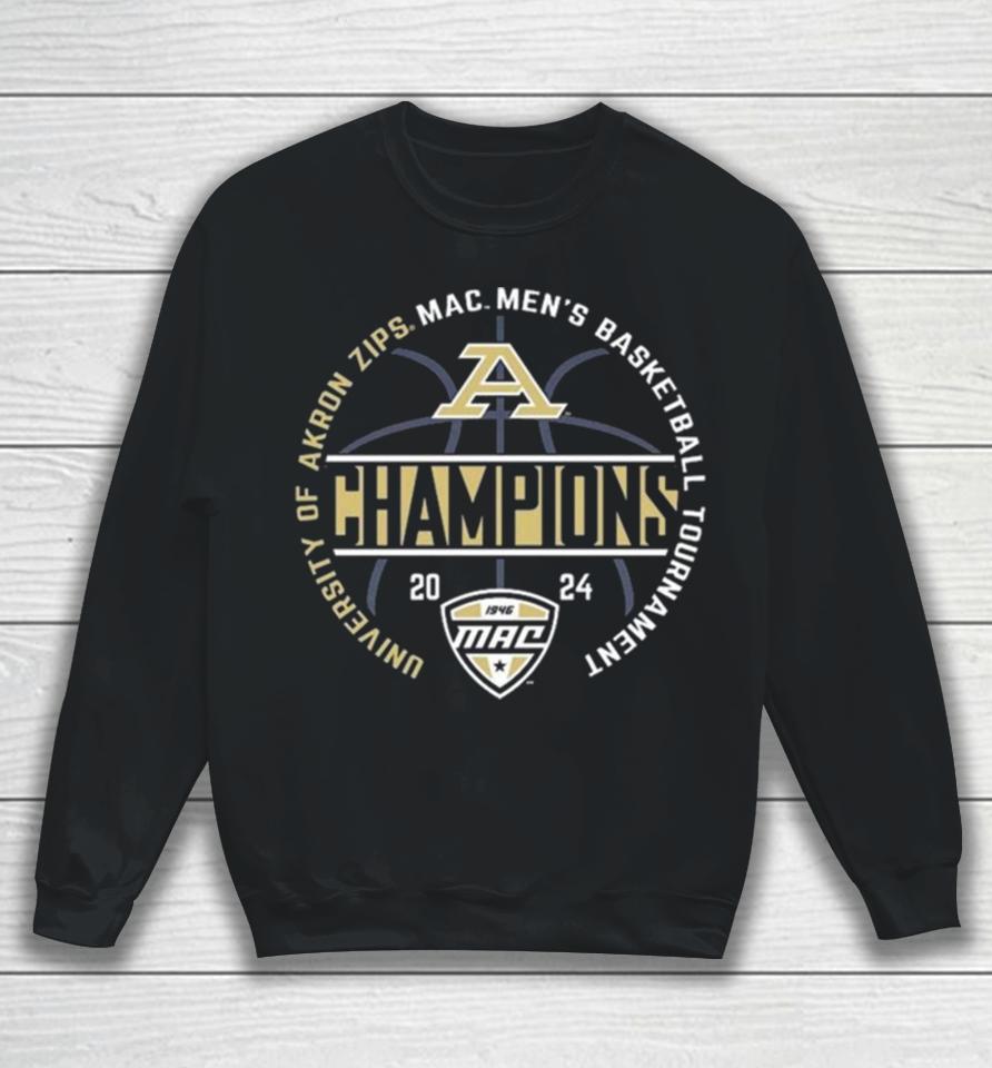 Akron Zips 2024 Mac Men’s Basketball Conference Tournament Champions Sweatshirt