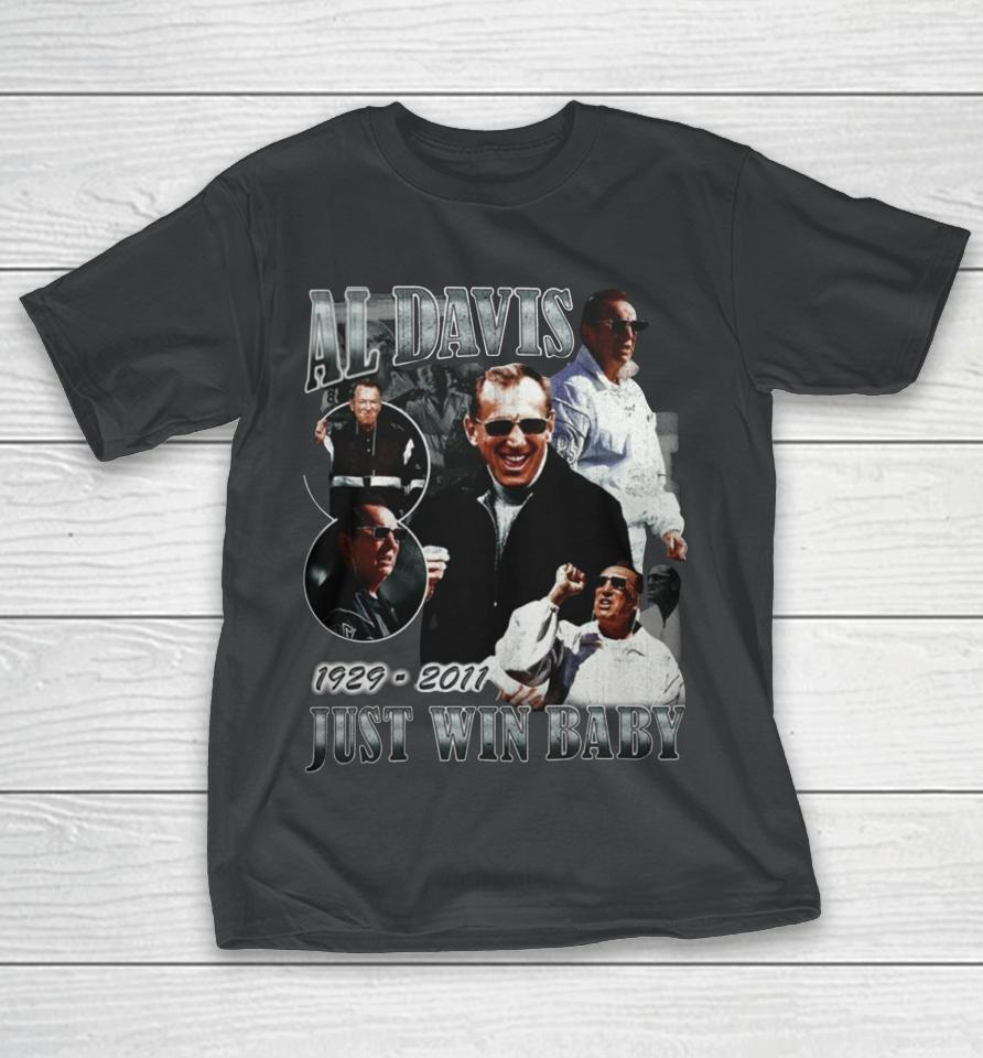 Al Davis 1929-2011 Just Win Baby T-Shirt