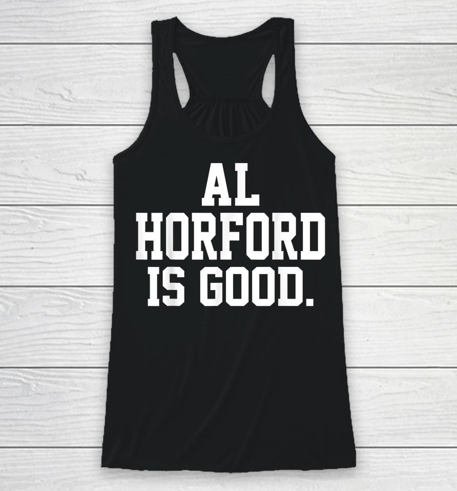 Al Horford Is Good Racerback Tank