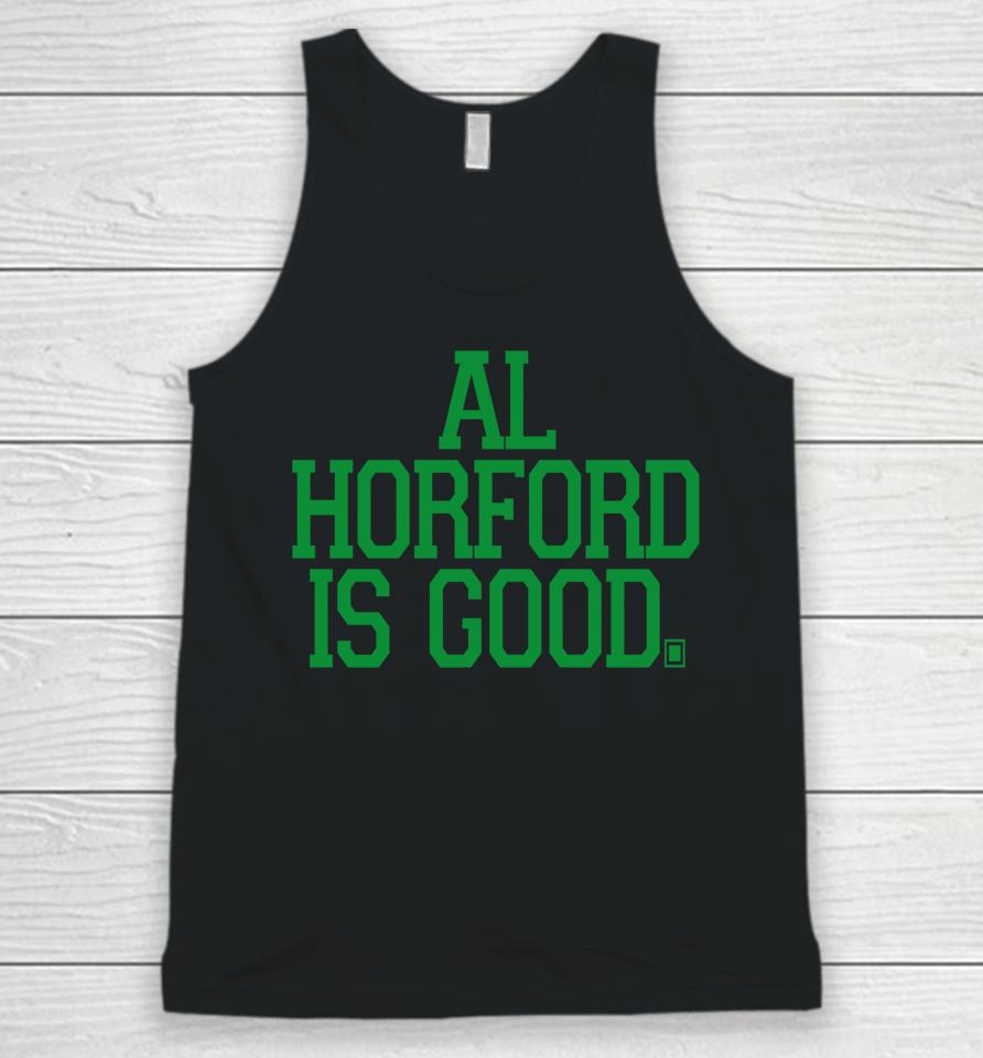 Al Horford Is Good Unisex Tank Top
