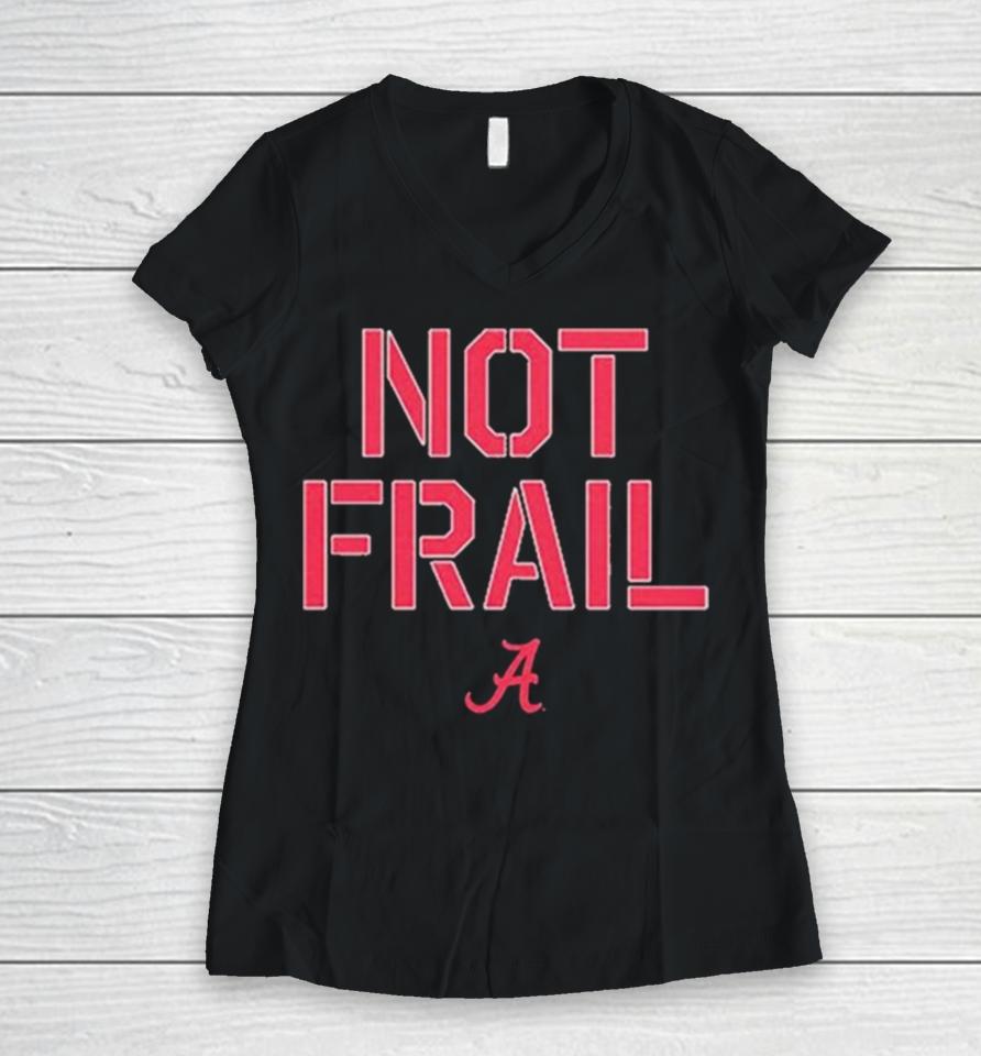 Alabama Basketball Not Frail Women V-Neck T-Shirt