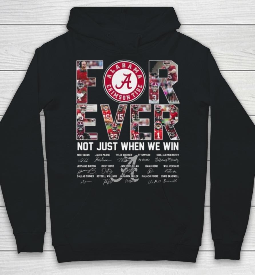 Alabama Crimson Tide 2024 Forever Not Just When We Win Signatures Hoodie
