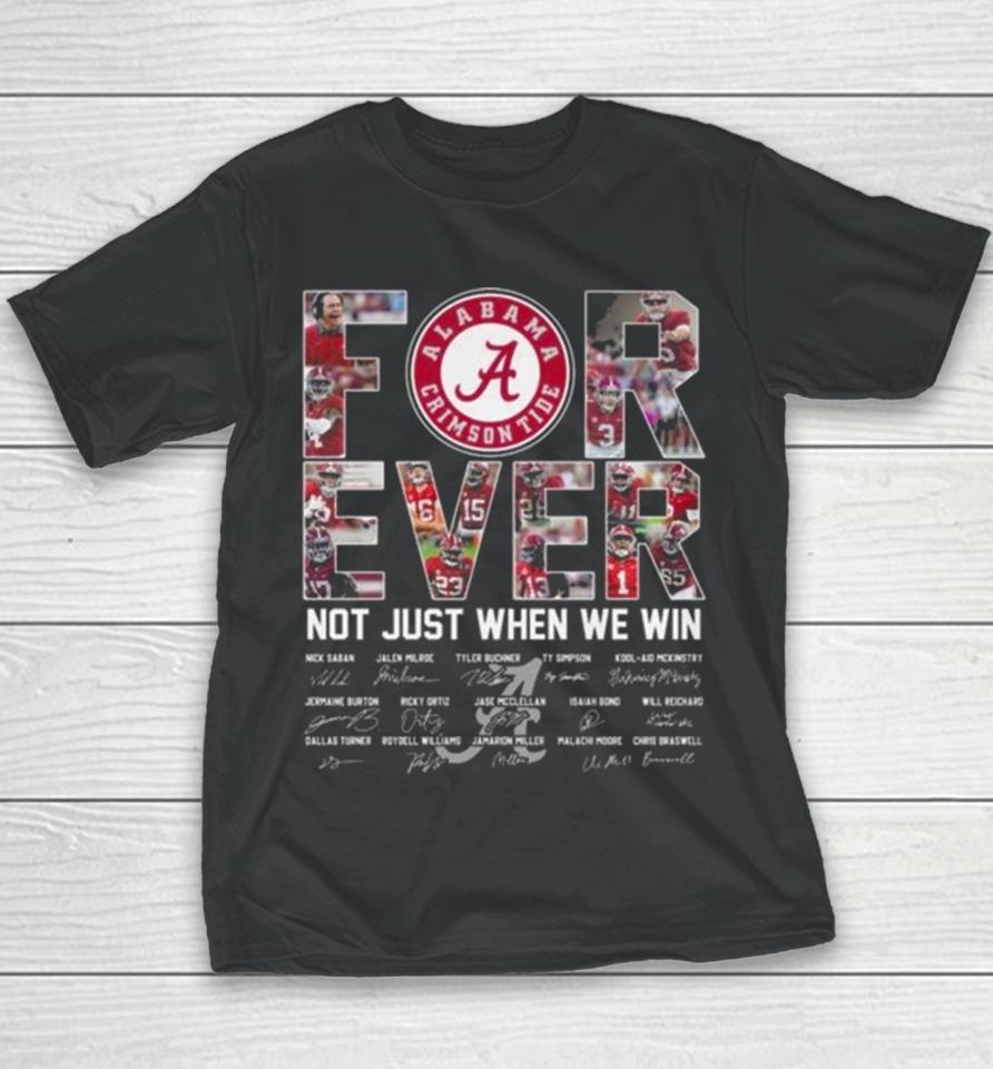 Alabama Crimson Tide 2024 Forever Not Just When We Win Signatures Youth T-Shirt