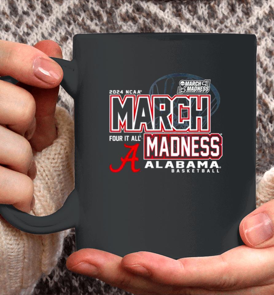 Alabama Crimson Tide 2024 Ncaa Basketball March Madness Four It All Coffee Mug