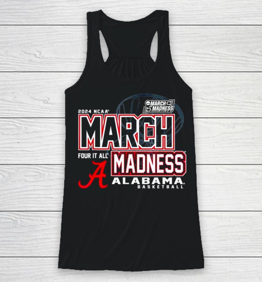 Alabama Crimson Tide 2024 Ncaa Basketball March Madness Four It All Racerback Tank