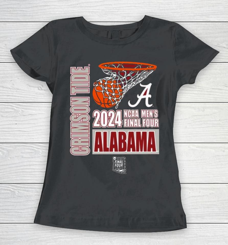 Alabama Crimson Tide 2024 Ncaa Men’s Final Four Women T-Shirt