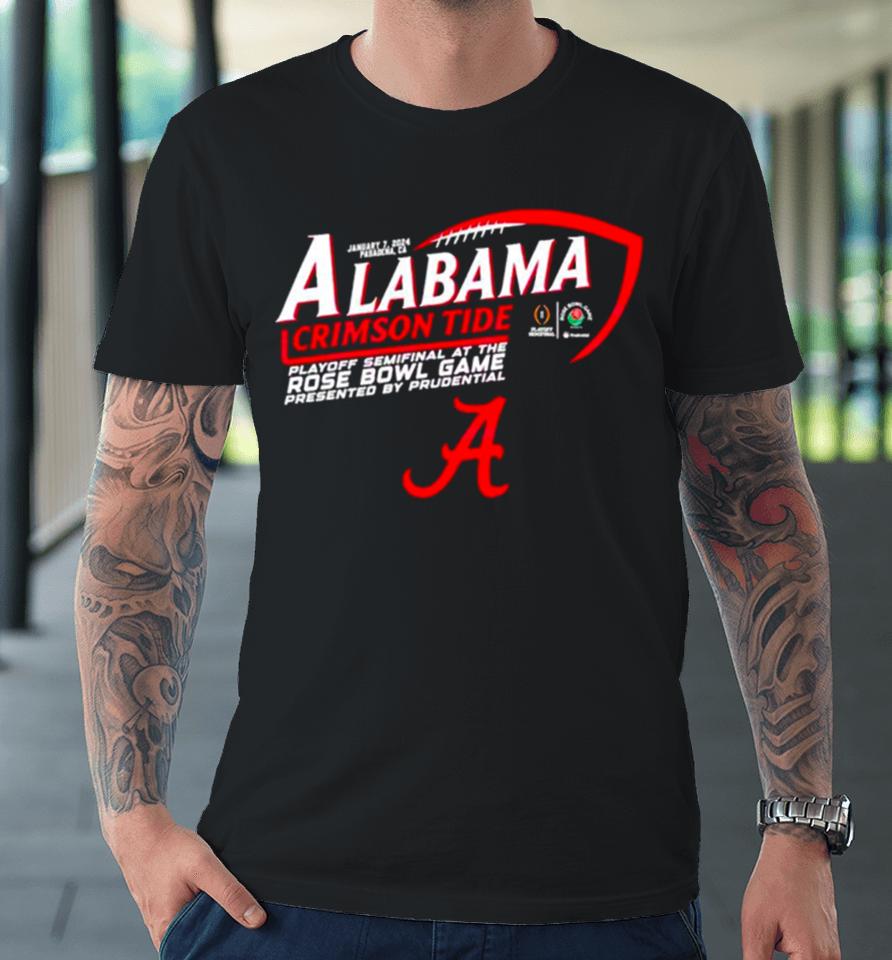 Alabama Crimson Tide 2024 Playoff Semifinal At The Rose Bowl Game Premium T-Shirt