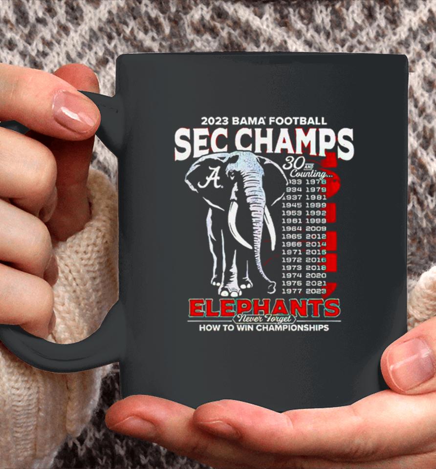 Alabama Crimson Tide Elephants Never Forget How To Win Championship Coffee Mug