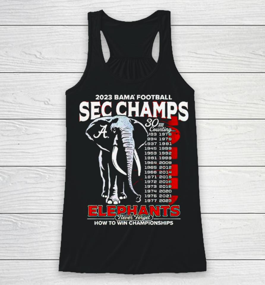 Alabama Crimson Tide Elephants Never Forget How To Win Championship Racerback Tank