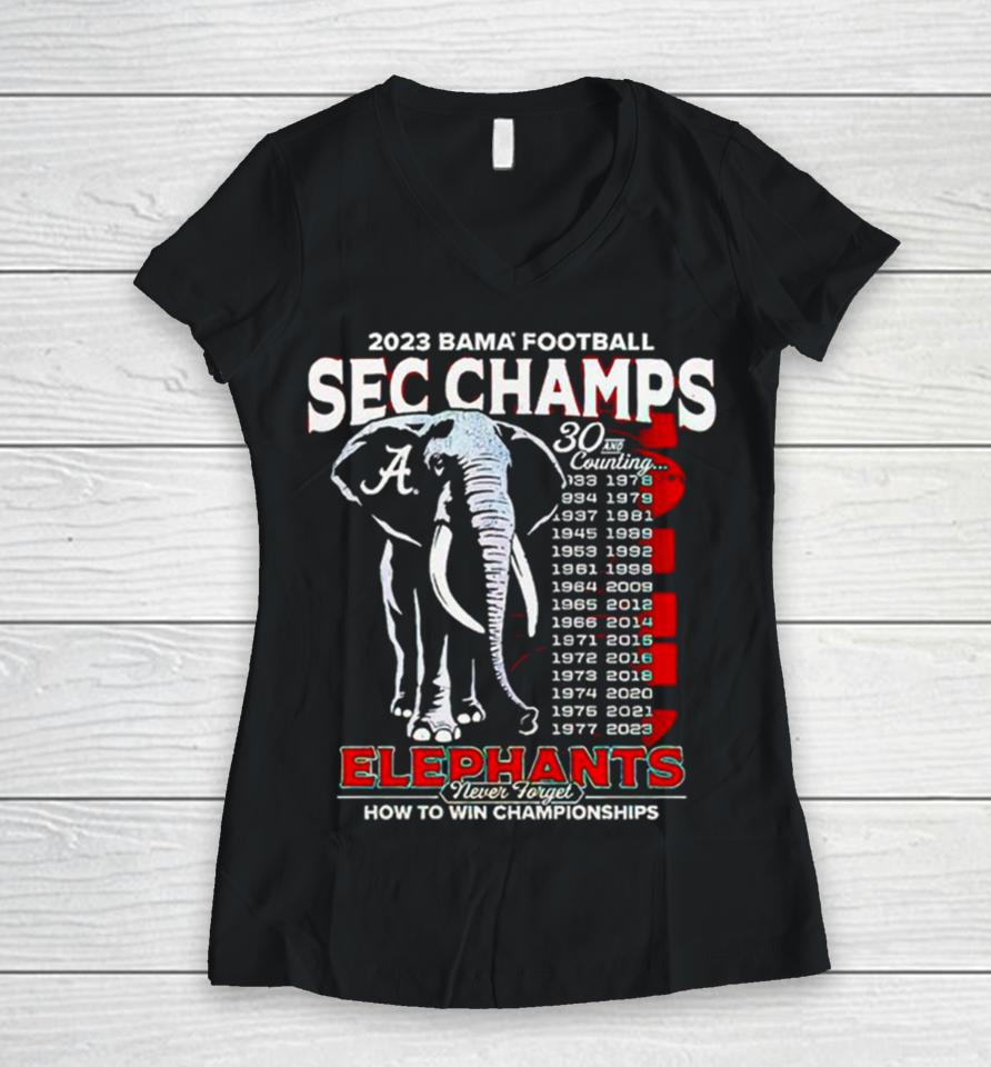 Alabama Crimson Tide Elephants Never Forget How To Win Championship Women V-Neck T-Shirt
